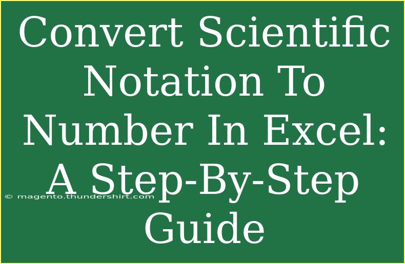 Convert Scientific Notation To Number In Excel: A Step-By-Step Guide