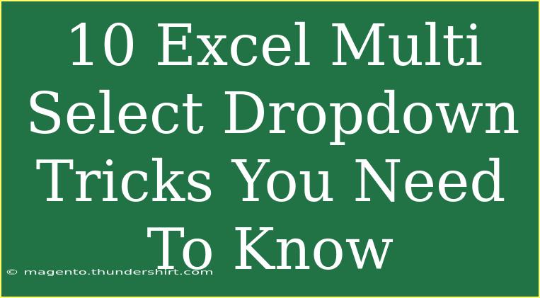 10 Excel Multi Select Dropdown Tricks You Need To Know