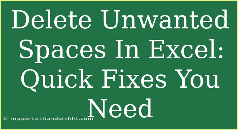 Delete Unwanted Spaces In Excel: Quick Fixes You Need