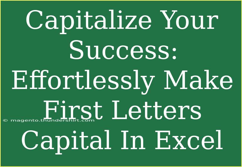 Capitalize Your Success: Effortlessly Make First Letters Capital In Excel