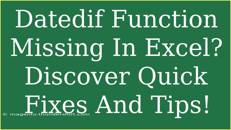 Datedif Function Missing In Excel? Discover Quick Fixes And Tips!