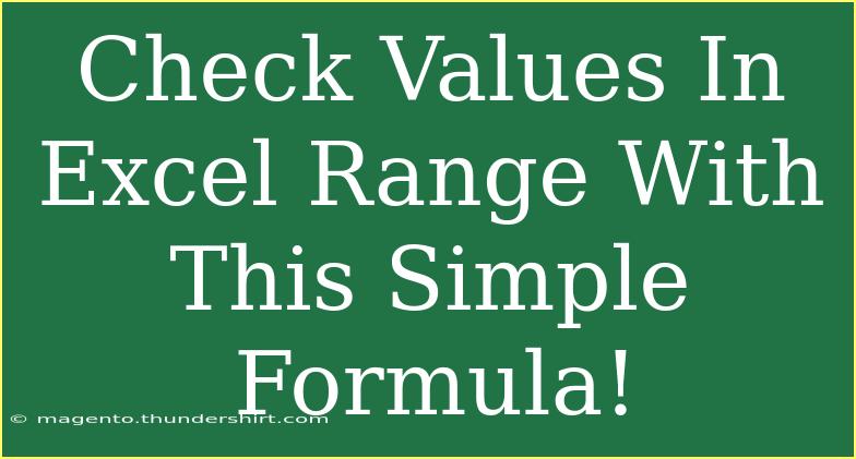 Check Values In Excel Range With This Simple Formula!