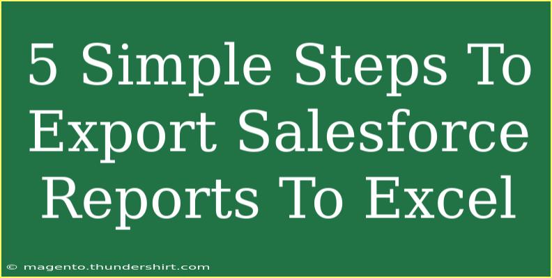 5 Simple Steps To Export Salesforce Reports To Excel