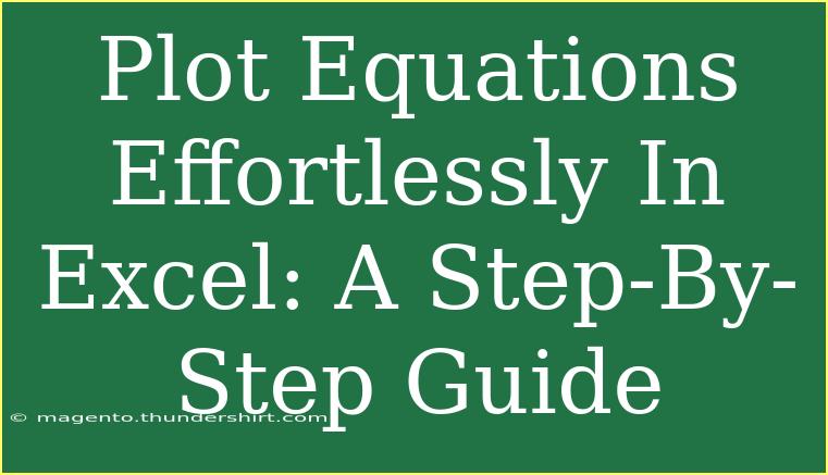 Plot Equations Effortlessly In Excel: A Step-By-Step Guide