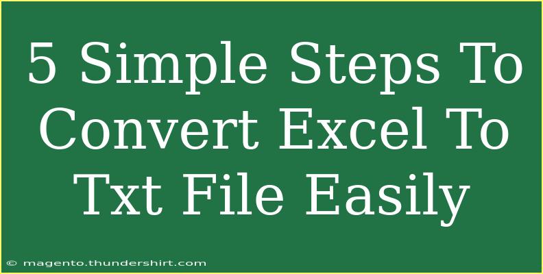 5 Simple Steps To Convert Excel To Txt File Easily