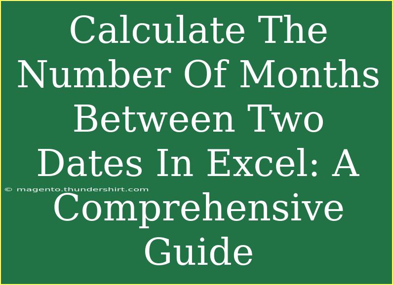 Calculate The Number Of Months Between Two Dates In Excel: A Comprehensive Guide