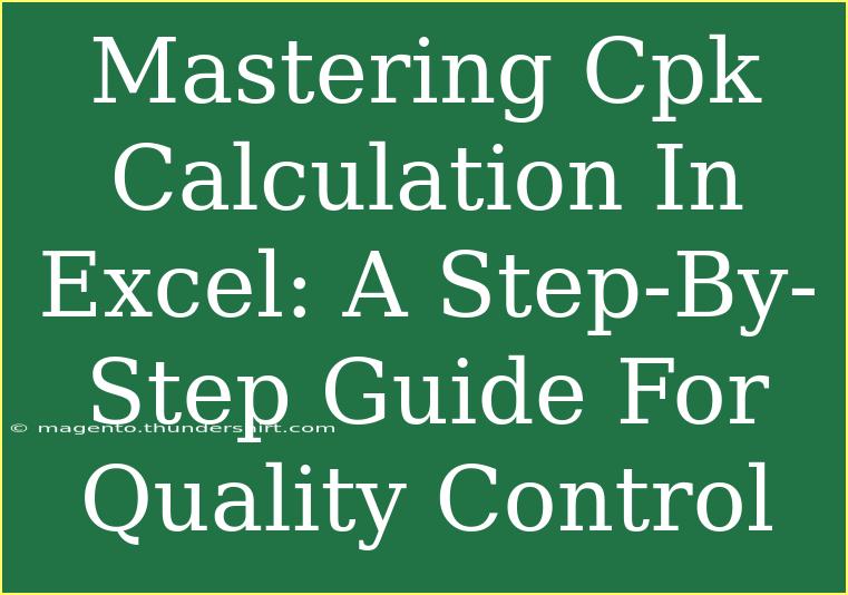 Mastering Cpk Calculation In Excel: A Step-By-Step Guide For Quality Control