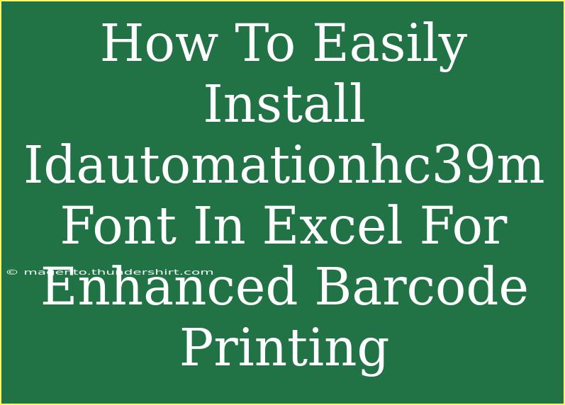 How To Easily Install Idautomationhc39m Font In Excel For Enhanced Barcode Printing