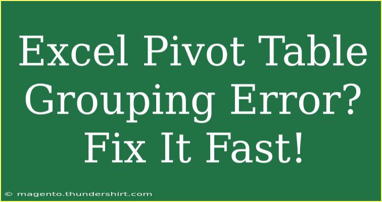 Excel Pivot Table Grouping Error? Fix It Fast!