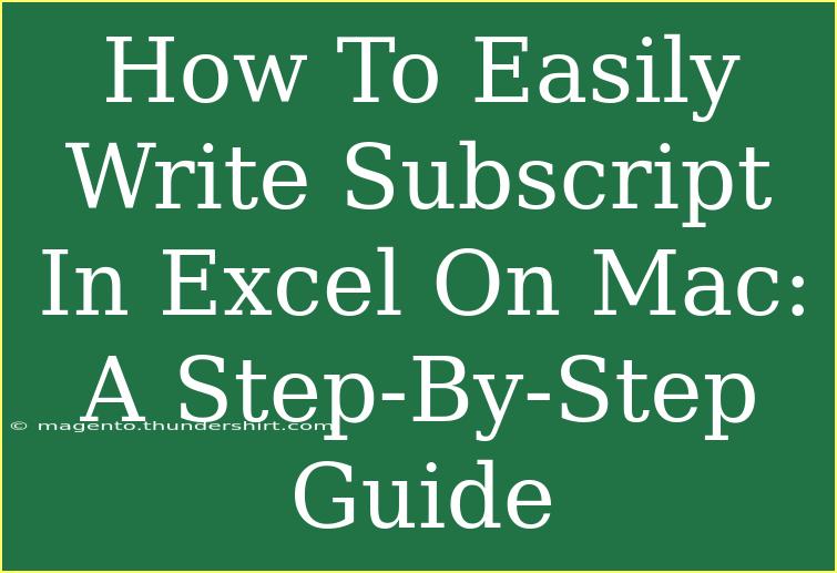 How To Easily Write Subscript In Excel On Mac: A Step-By-Step Guide