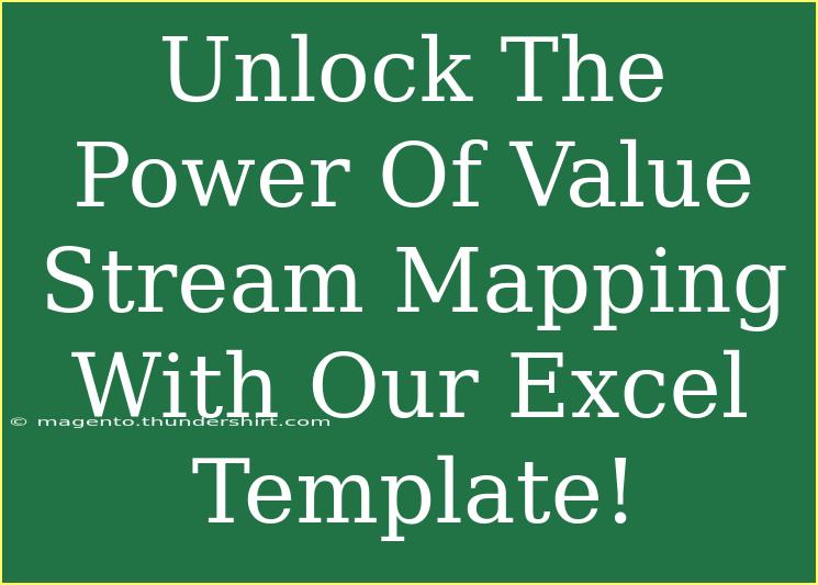 Unlock The Power Of Value Stream Mapping With Our Excel Template!