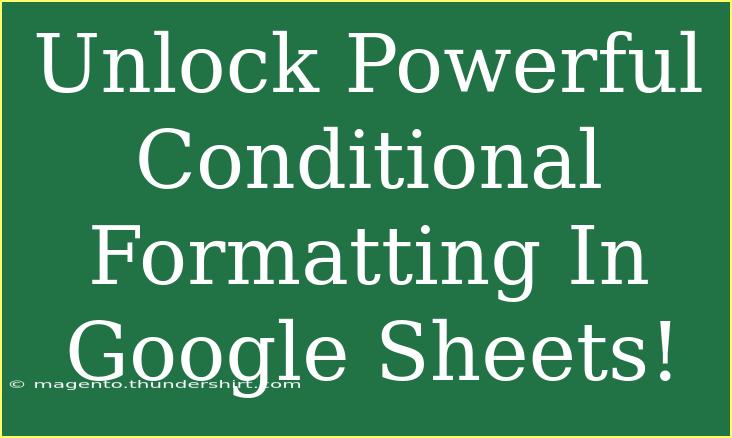 Unlock Powerful Conditional Formatting In Google Sheets!