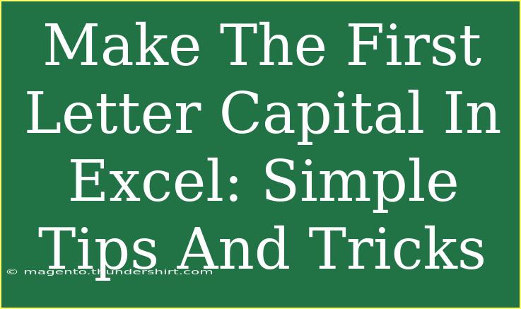 Make The First Letter Capital In Excel: Simple Tips And Tricks