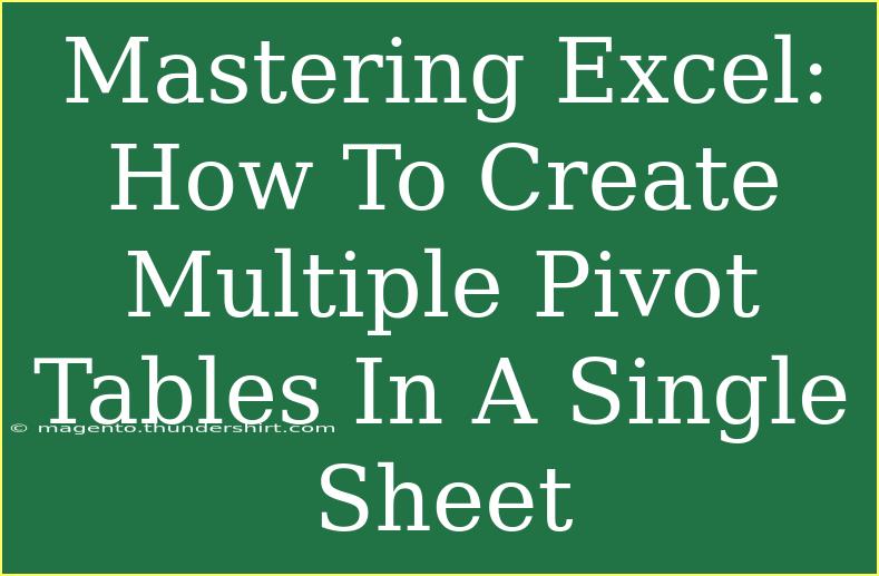 Mastering Excel: How To Create Multiple Pivot Tables In A Single Sheet