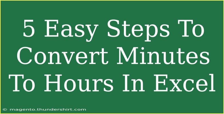 5 Easy Steps To Convert Minutes To Hours In Excel