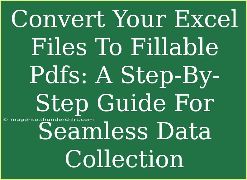 Convert Your Excel Files To Fillable Pdfs: A Step-By-Step Guide For Seamless Data Collection