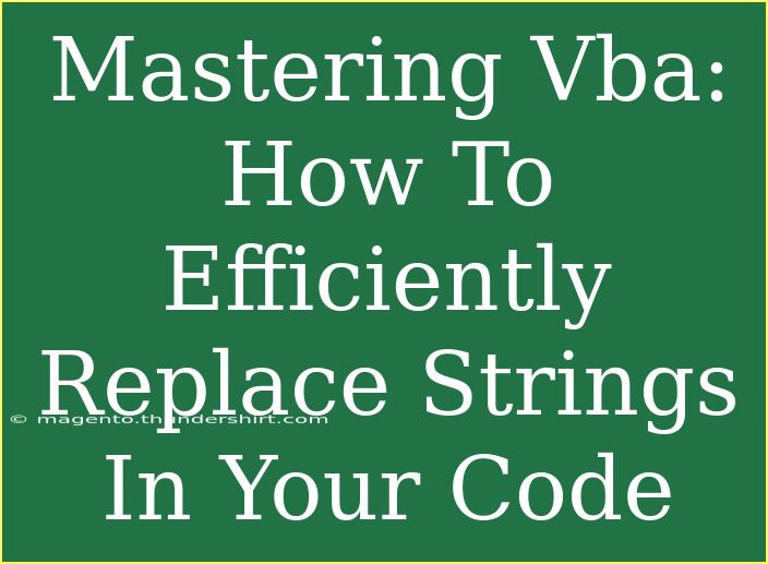 Mastering Vba: How To Efficiently Replace Strings In Your Code