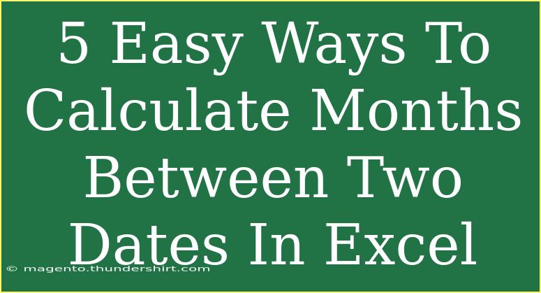 5 Easy Ways To Calculate Months Between Two Dates In Excel