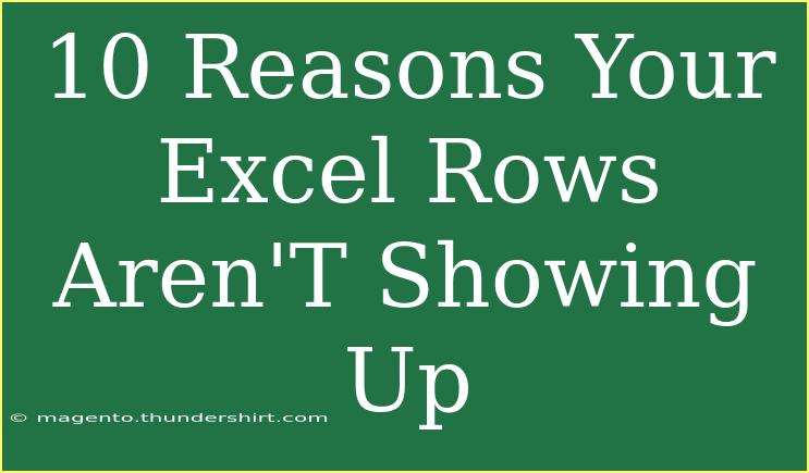 10 Reasons Your Excel Rows Aren'T Showing Up