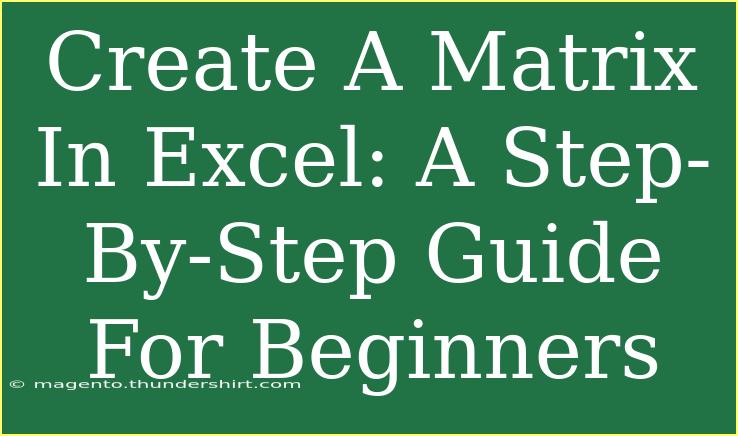 Create A Matrix In Excel: A Step-By-Step Guide For Beginners