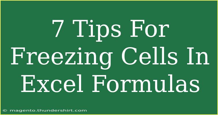 7 Tips For Freezing Cells In Excel Formulas