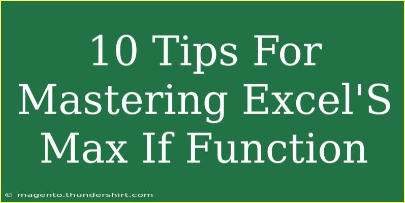 10 Tips For Mastering Excel'S Max If Function