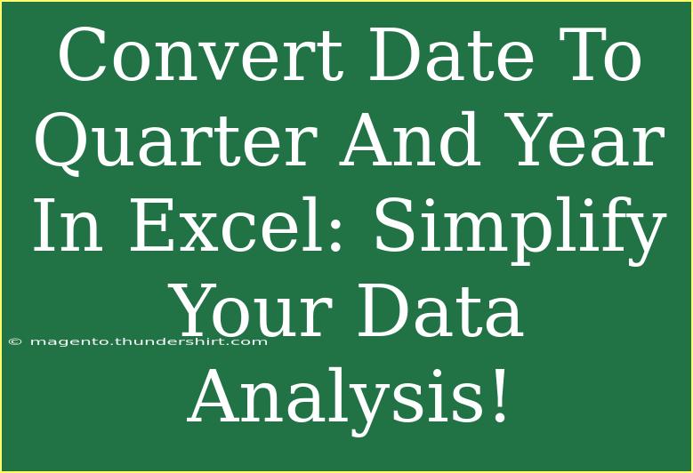 Convert Date To Quarter And Year In Excel: Simplify Your Data Analysis!