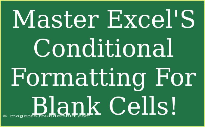 Master Excel'S Conditional Formatting For Blank Cells!