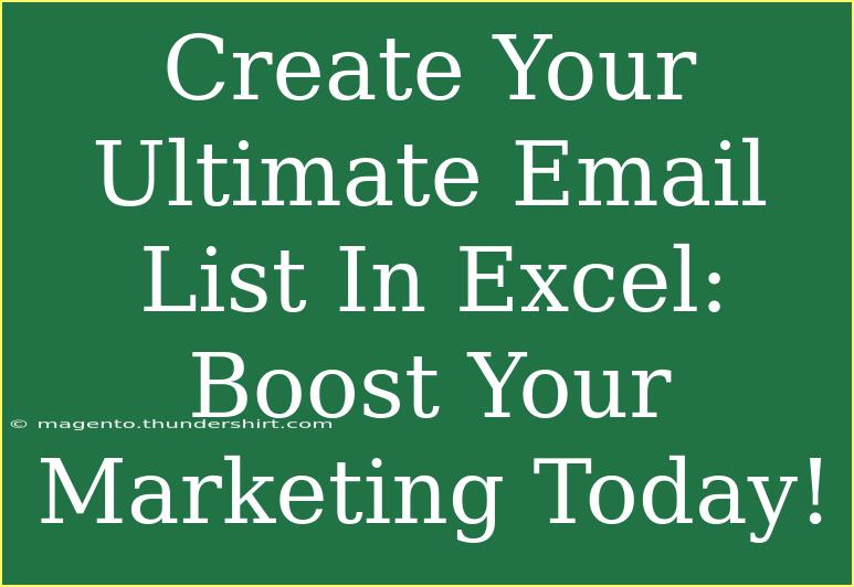 Create Your Ultimate Email List In Excel: Boost Your Marketing Today!