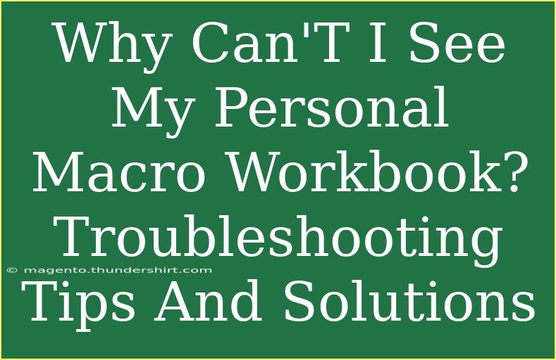 Why Can'T I See My Personal Macro Workbook? Troubleshooting Tips And Solutions