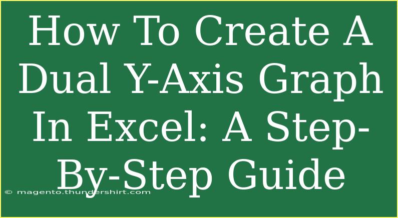 How To Create A Dual Y-Axis Graph In Excel: A Step-By-Step Guide