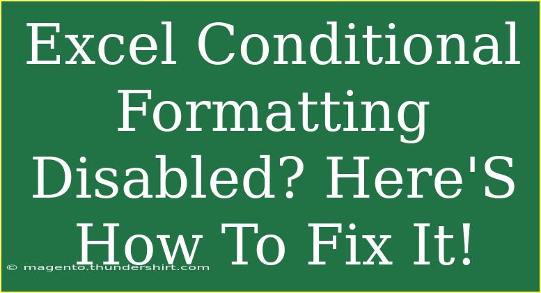 Excel Conditional Formatting Disabled? Here'S How To Fix It!