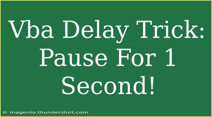 Vba Delay Trick: Pause For 1 Second!