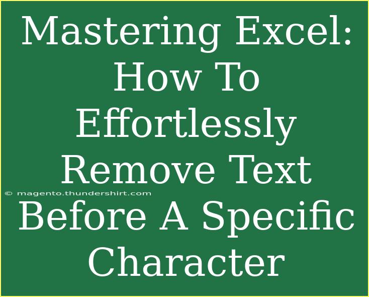 Mastering Excel: How To Effortlessly Remove Text Before A Specific Character