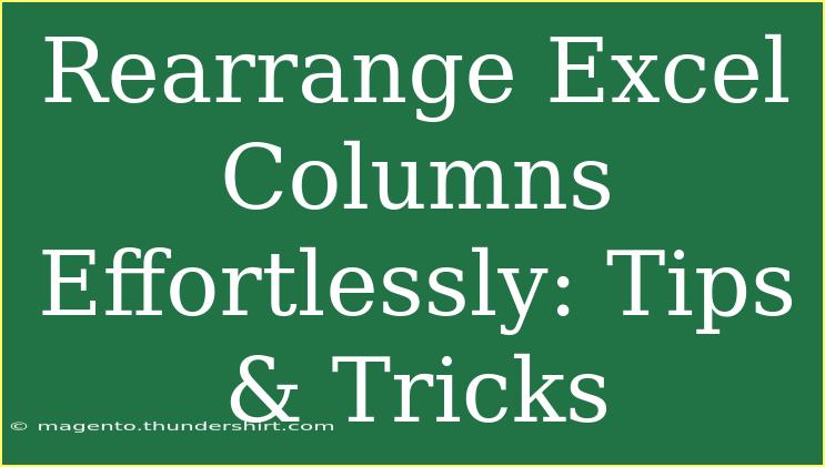 Rearrange Excel Columns Effortlessly: Tips & Tricks