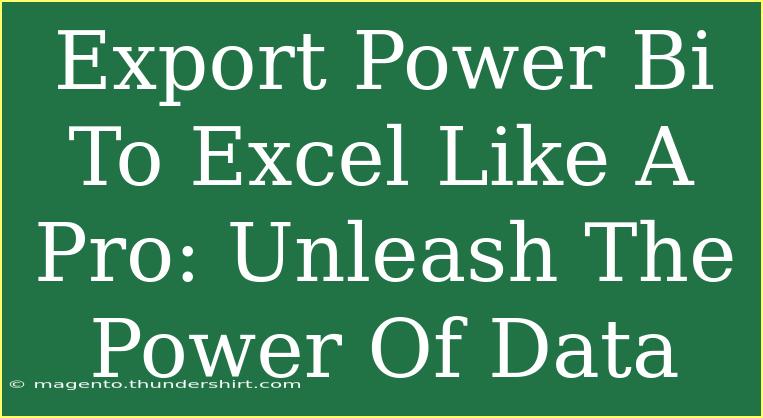 Export Power Bi To Excel Like A Pro: Unleash The Power Of Data