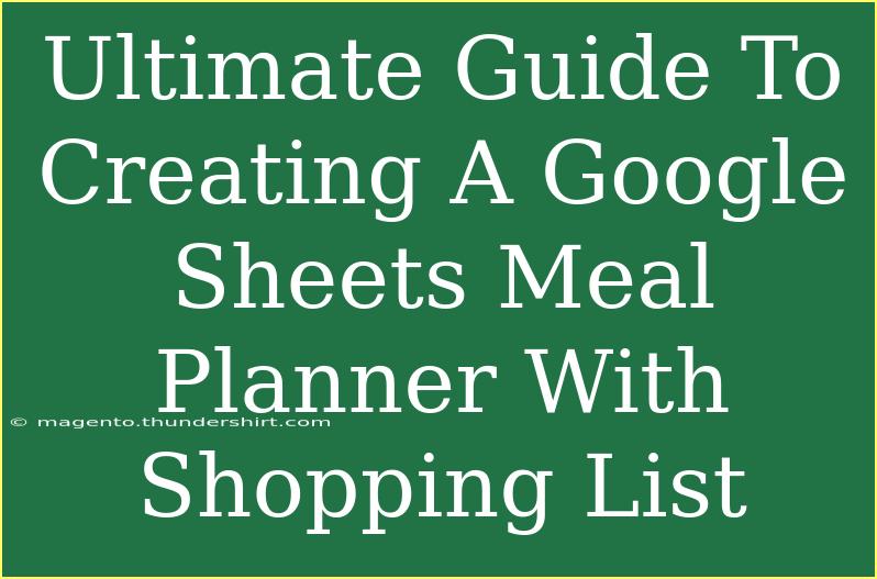 Ultimate Guide To Creating A Google Sheets Meal Planner With Shopping List