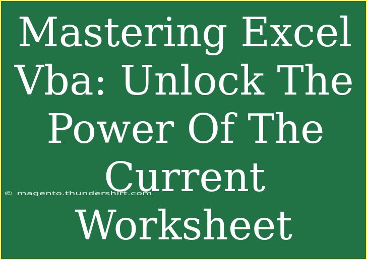 Mastering Excel Vba: Unlock The Power Of The Current Worksheet