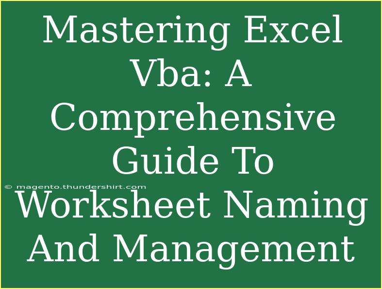 Mastering Excel Vba: A Comprehensive Guide To Worksheet Naming And Management