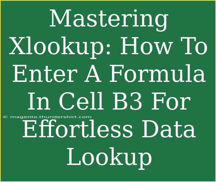 Mastering Xlookup: How To Enter A Formula In Cell B3 For Effortless Data Lookup