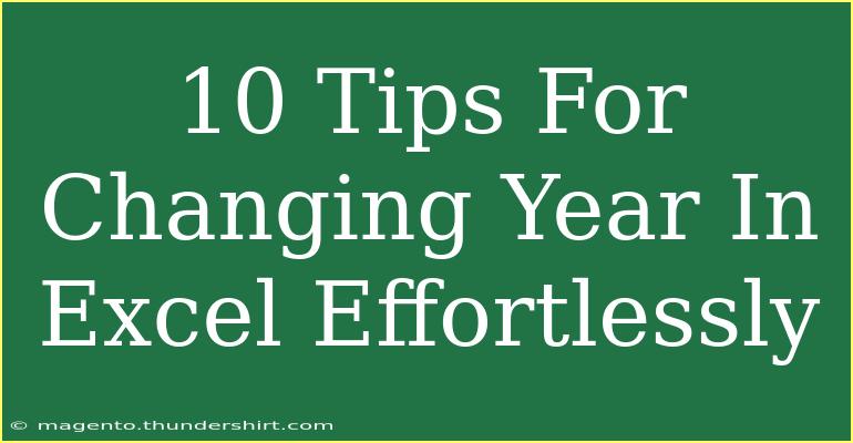 10 Tips For Changing Year In Excel Effortlessly