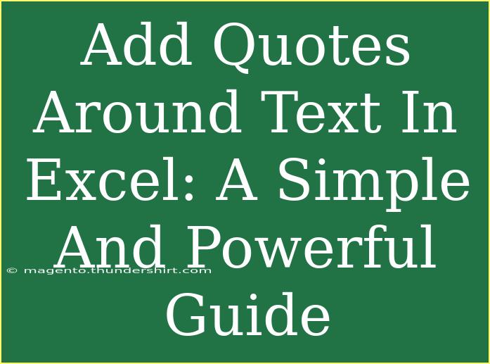 Add Quotes Around Text In Excel: A Simple And Powerful Guide