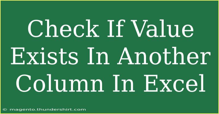 Check If Value Exists In Another Column In Excel