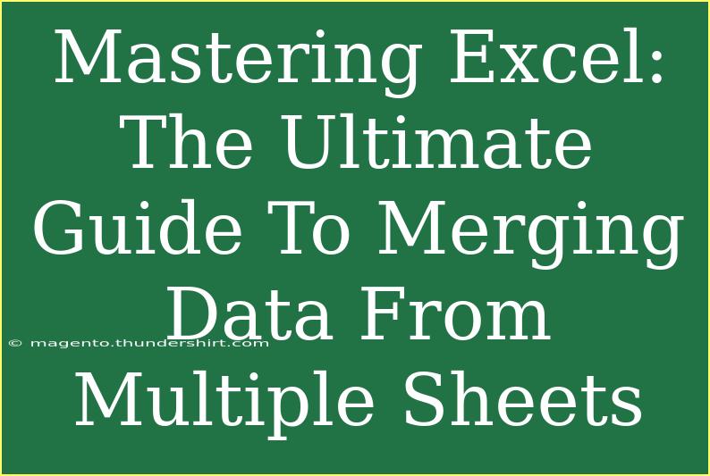 Mastering Excel: The Ultimate Guide To Merging Data From Multiple Sheets