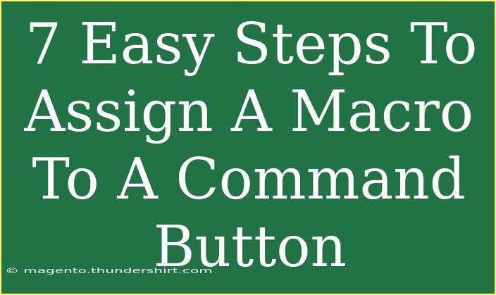 7 Easy Steps To Assign A Macro To A Command Button