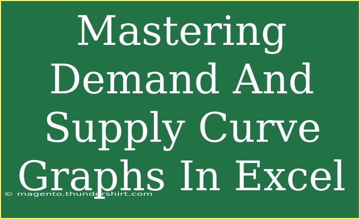 Mastering Demand And Supply Curve Graphs In Excel