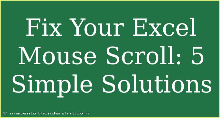 Fix Your Excel Mouse Scroll: 5 Simple Solutions