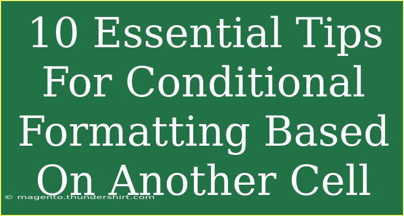 10 Essential Tips For Conditional Formatting Based On Another Cell