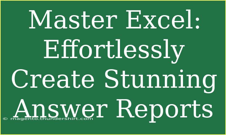 Master Excel: Effortlessly Create Stunning Answer Reports