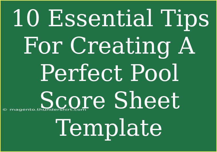 10 Essential Tips For Creating A Perfect Pool Score Sheet Template